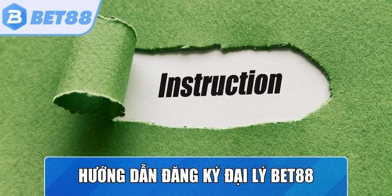 Hướng dẫn cách thức đăng ký làm đại lý tại Bet88